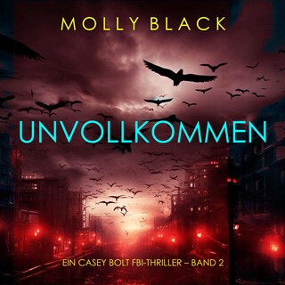Unvollkommen (Ein Casey Bolt FBI-Thriller – Band 2) als Hörbuch