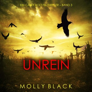 Unrein (Ein Casey Bolt FBI-Thriller – Band 3) als Hörbuch