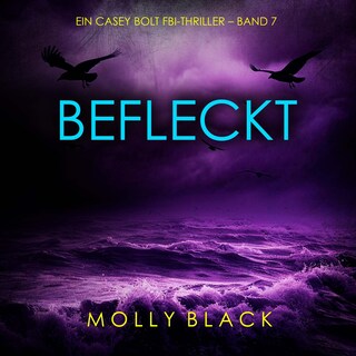 Befleckt (Ein Casey Bolt FBI-Thriller – Band 7) als Hörbuch
