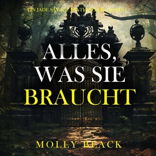 Alles, was sie braucht (Ein Jade Savage FBI-Thriller – Band 4) als Hörbuch