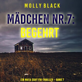 Mädchen Nr.7: Begehrt (Ein Maya Gray FBI-Thriller – Band 7) als Hörbuch