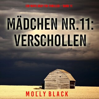 Mädchen Nr.11: Verschollen (Ein Maya Gray FBI-Thriller – Band 11) als Hörbuch