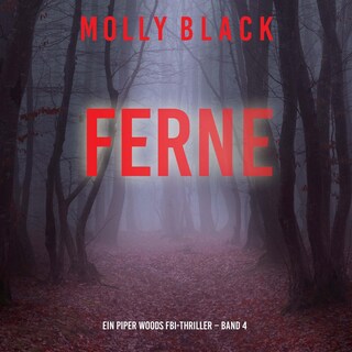 Ferne (Ein Piper Woods FBI-Thriller – Band 4) als Hörbuch