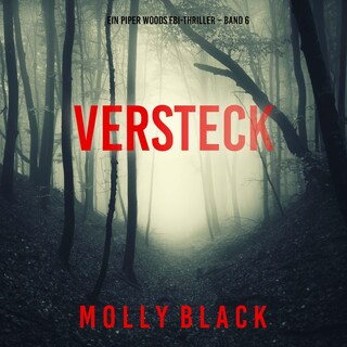 Versteck (Ein Piper Woods FBI-Thriller – Band 6) als Hörbuch