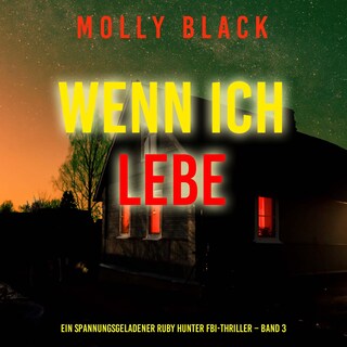 Wenn ich lebe (Ein spannungsgeladener Ruby Hunter FBI-Thriller – Band 3) als Hörbuch