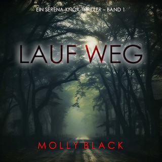 Lauf weg (Ein Serena-Knox-Thriller – Band 1) als Hörbuch