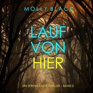 Lauf von hier (Ein Serena-Knox-Thriller – Band 2) als Hörbuch