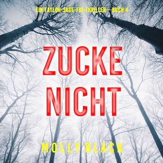 Zucke Nicht (Ein Taylor-Sage-FBI-Thriller – Buch 4) als Hörbuch