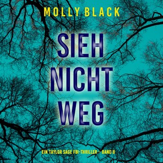 Sieh Nicht Weg (Ein Taylor Sage FBI-Thriller – Band 8) als Hörbuch