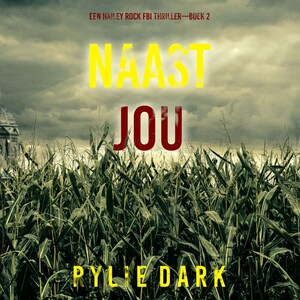 Naast Jou (Een Hailey Rock FBI Thriller—Boek 2) - luisterboek