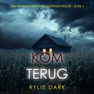 Kom Terug (Een Hannah Mercy FBI-Suspensethriller - Boek 3) - luisterboek