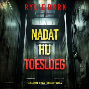 Nadat Hij Toesloeg (Een Sloane Riddle Thriller—Boek 2) - luisterboek