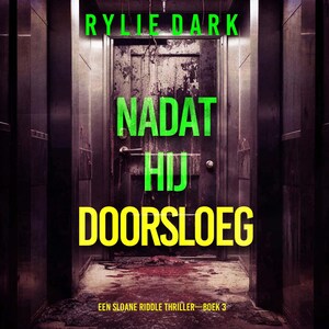 Nadat Hij Doorsloeg (Een Sloane Riddle Thriller—Boek 3) - luisterboek