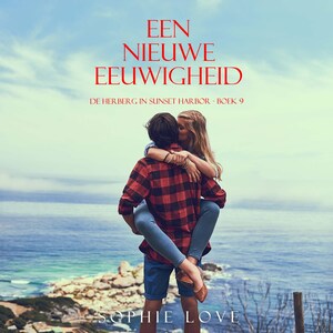 Een nieuwe eeuwigheid (De herberg in Sunset Harbor - Boek 9) - luisterboek