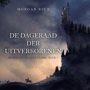 De Dageraad der Uitverkorenen (Koningen en Tovenaars - Boek 7) - luisterboek