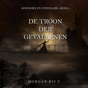 De Troon der Gevallenen (Koningen en Tovenaars - Boek 8) - luisterboek