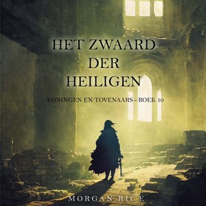 Het Zwaard der Heiligen (Koningen en Tovenaars - Boek 10) - luisterboek
