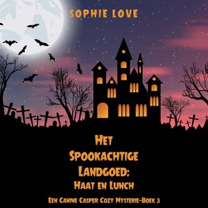 Het Spookachtige Landgoed: Haat en Lunch (Een Canine Casper Cozy Mysterie—Boek 3) - luisterboek