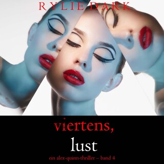 Viertens, Lust (Ein Alex-Quinn-Thriller – Band 4) als Hörbuch