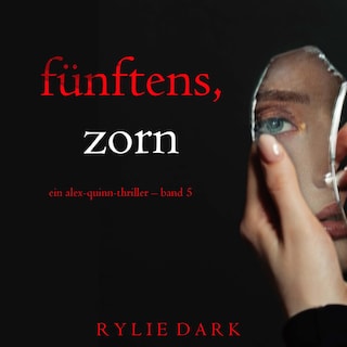 Fünftens, Zorn (Ein Alex-Quinn-Thriller – Band 5) als Hörbuch