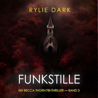 Funkstille (Ein Becca Thorn FBI-Thriller — Band 3) als Hörbuch