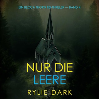 Nur die Leere (Ein Becca Thorn FBI-Thriller — Band 4) als Hörbuch