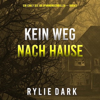 Kein weg nach hause (Ein Carly See FBI Spannungsthriller — Buch 3) als Hörbuch