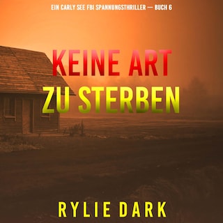 Keine Art Zu Sterben (Ein Carly See FBI Spannungsthriller — Buch 6) als Hörbuch