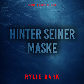Hinter seiner Maske (Ein Casey-Faith-Thriller – Band 3) als Hörbuch