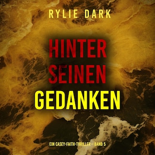 Hinter seinen Gedanken (Ein Casey-Faith-Thriller – Band 5) als Hörbuch