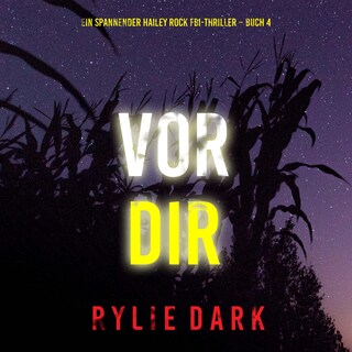 Vor dir (Ein spannender Hailey Rock FBI-Thriller – Buch 4) als Hörbuch