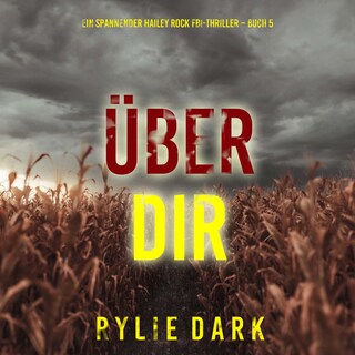 Über dir (Ein spannender Hailey Rock FBI-Thriller – Buch 5) als Hörbuch