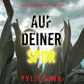 Auf Deiner Spur (Ein spannender Hailey Rock FBI-Thriller – Buch 6) als Hörbuch