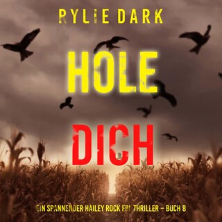 Hole Dich (Ein spannender Hailey Rock FBI-Thriller – Buch 8) als Hörbuch