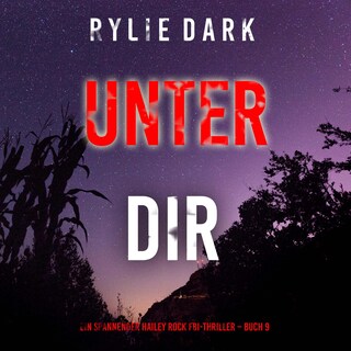Unter dir (Ein spannender Hailey Rock FBI-Thriller – Buch 9) als Hörbuch