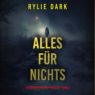 Alles für nichts (Ein Hayden-Smart-FBI-Thriller – Band 2) als Hörbuch