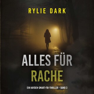 Alles für Rache (Ein Hayden-Smart-FBI-Thriller – Band 3) als Hörbuch