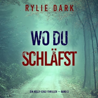 Wo du schläfst (Ein Kelly-Cruz-Thriller — Band 3) als Hörbuch