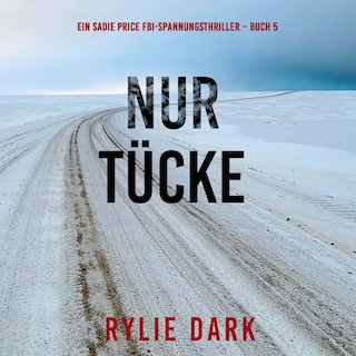 Nur Tücke (Ein Sadie Price FBI-Spannungsthriller – Buch 5) als Hörbuch