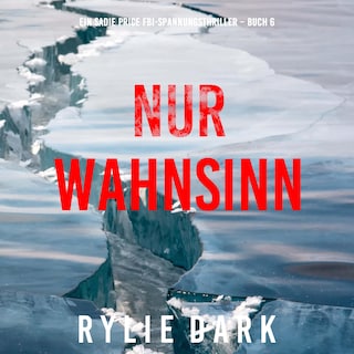 Nur Wahnsinn (Ein Sadie Price FBI-Spannungsthriller – Buch 6) als Hörbuch