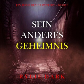 Sein Anderes Geheimnis (Ein Jessie Reach Mystery – Band 3) als Hörbuch