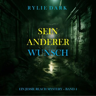 Sein Anderer Wunsch (Ein Jessie Reach Mystery – Band 4) als Hörbuch