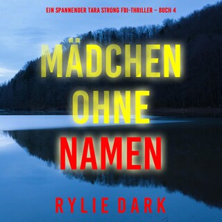 Mädchen ohne Namen (Ein spannender Tara Strong FBI-Thriller – Buch 4) als Hörbuch
