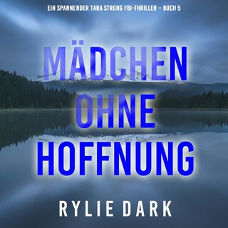 Mädchen ohne Hoffnung (Ein spannender Tara Strong FBI-Thriller – Buch 5) als Hörbuch