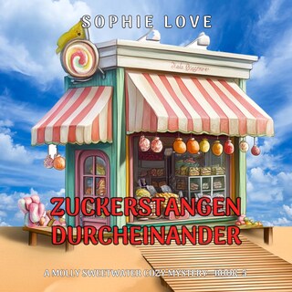 Zuckerstangen-Durcheinander (Ein Molly-Sweetwater-Krimi – Band 5) als Hörbuch