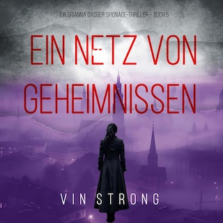 Ein Netz von Geheimnissen (Ein Brianna Dagger Spionage-Thriller – Buch 5) als Hörbuch