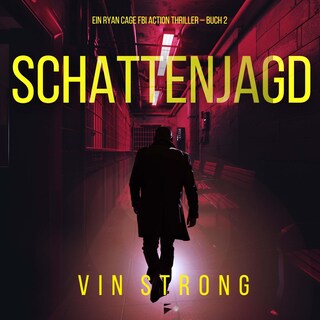 Schattenjagd (Ein Ryan Cage FBI Action Thriller – Buch 2) als Hörbuch