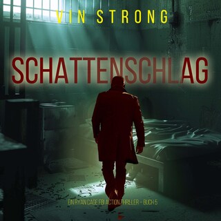 Schattenschlag (Ein Ryan Cage FBI Action Thriller – Buch 5) als Hörbuch