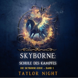 Skyborne: Schule des Kampfes (Die Skyborne-Serie – Band 1) als Hörbuch