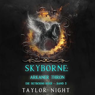 Skyborne: Arkaner Thron (Die Skyborne-Serie – Band 5) als Hörbuch